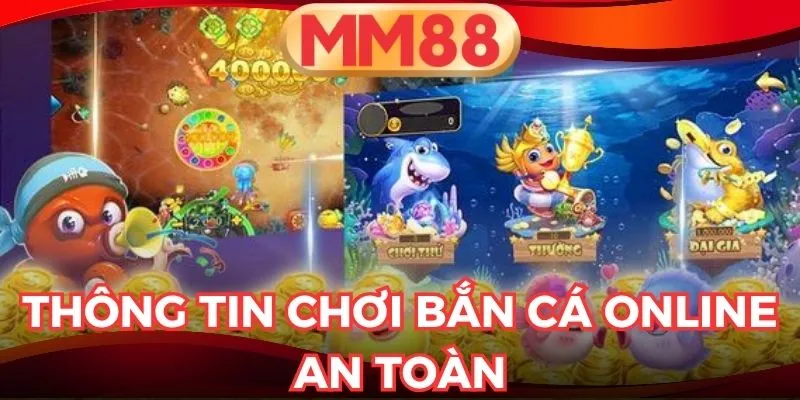 chơi bắn cá online an toàn